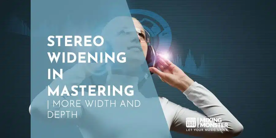 Stereo Widening In Mastering | More Width And Depth Stereo Widening In Mastering | More Width And Depth