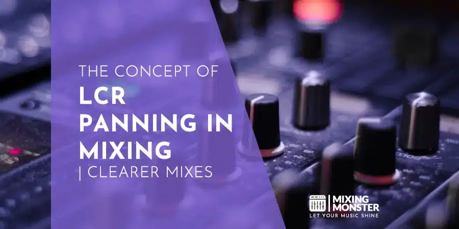 The Concept Of Lcr Panning In Mixing | Clearer Mixes The Concept Of Lcr Panning In Mixing | Clearer Mixes