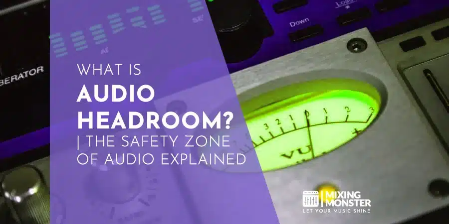 What Is Audio Headroom? | The Safety Zone Of Audio Explained What Is Audio Headroom? | The Safety Zone Of Audio Explained