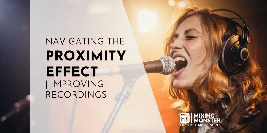 Navigating The Proximity Effect | Improving Recordings Navigating The Proximity Effect | Improving Recordings