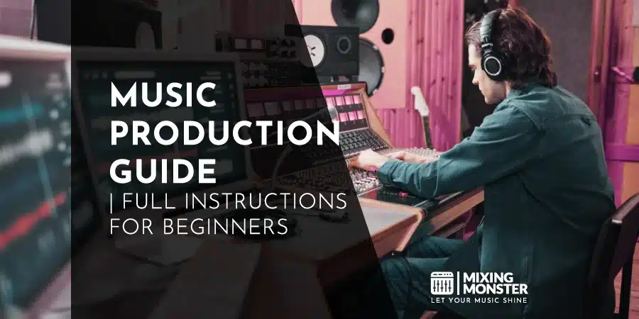 Music Production Guide | Full Instructions For Beginners Music Production Guide | Full Instructions For Beginners