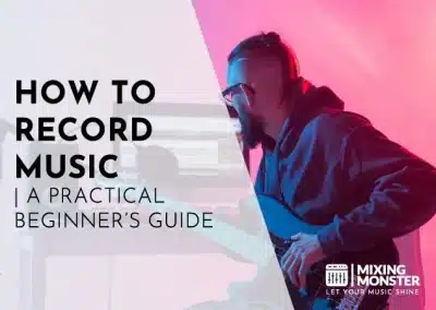 Recording With A Microphone | How To Sound Perfect In 2026 32 How To Record Music In 2026 | A Practical Beginner’S Guide