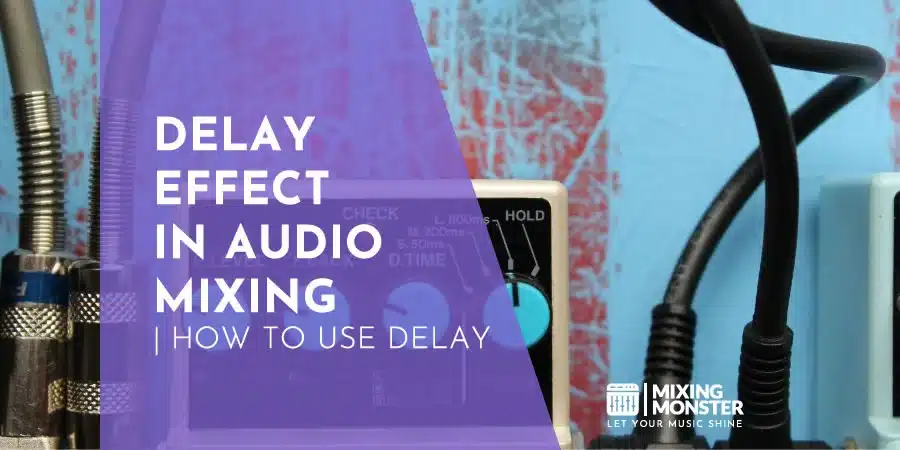 Delay Effect In Audio Mixing | How To Use Delay Delay Effect In Audio Mixing | How To Use Delay