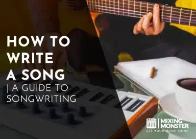 49+ Music Production Tips | Go From Amateur To Artist 2026 19 How To Write A Song In 2026 | A Guide To Songwriting