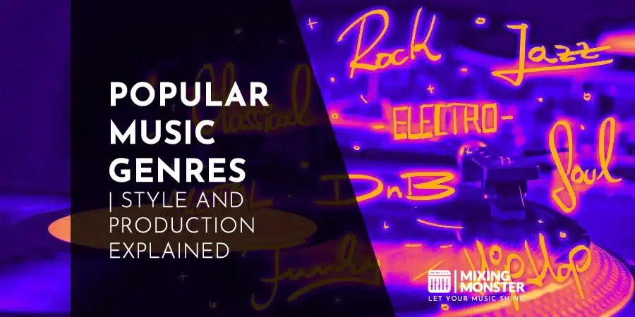 Popular Music Genres | Style And Production Explained Popular Music Genres | Style And Production Explained