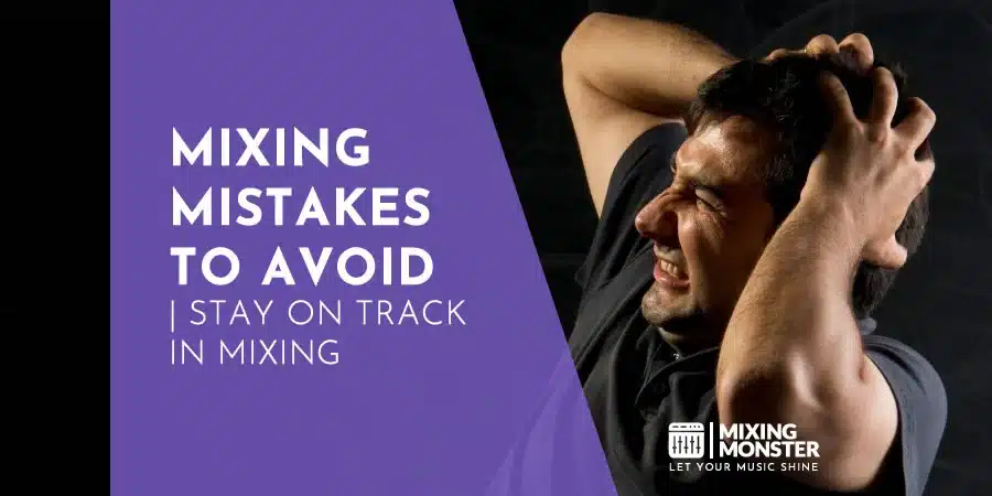 Common Eq Mistakes In Mixing And How To Avoid Them 2026 7 Mixing Mistakes To Avoid | Stay On Track In Mixing