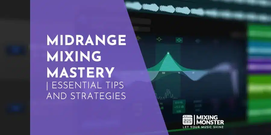 Midrange Mixing Mastery | Essential Tips And Strategies Midrange Mixing Mastery | Essential Tips And Strategies