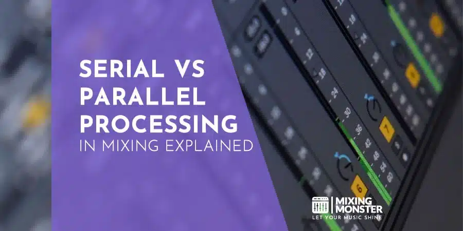 Audio Parallel Processing Explained | Improve Mix Quality 2026 3 Serial Versus Parallel Processing In Mixing Explained