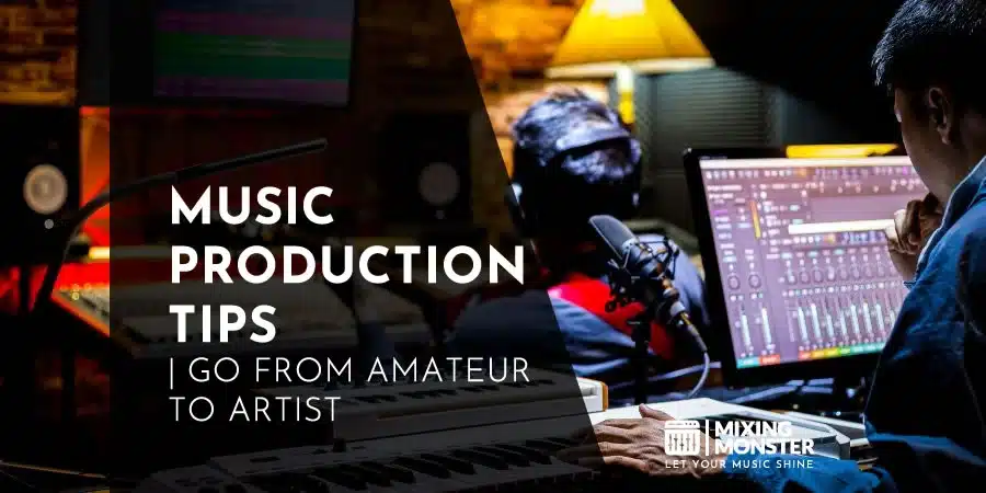 49+ Music Production Tips | Go From Amateur To Artist 49+ Music Production Tips | Go From Amateur To Artist