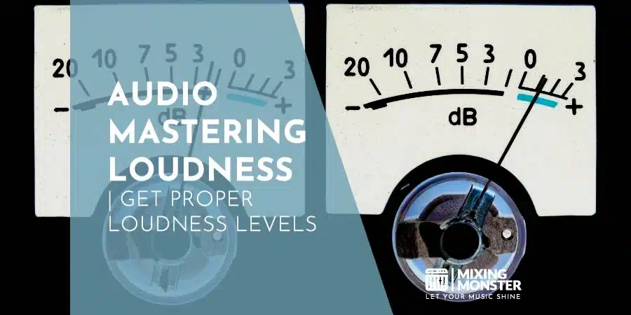 Audio Mastering Loudness | Get Proper Loudness Levels Audio Mastering Loudness | Get Proper Loudness Levels
