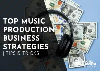Music Blog 2025 | Music Insights, Trends, And Techniques 54 Top Music Production Business Strategies | Tips & Tricks 2026