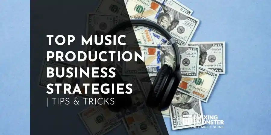 Music Producers Guide | 5 Career-Defining Moves For 2026 12 Top Music Production Business Strategies | Tips &Amp; Tricks