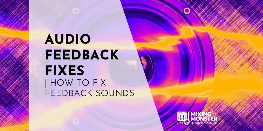 Audio Feedback Fixes | How To Fix Feedback Sounds Audio Feedback Fixes | How To Fix Feedback Sounds