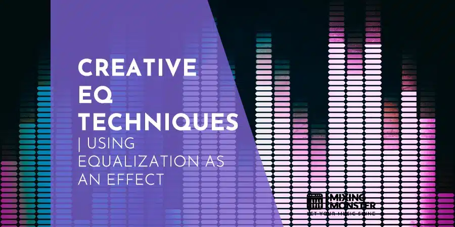 Eq And Compression | Understanding The Relationship In 2026 8 Creative Eq Techniques | Using Equalization As An Effect