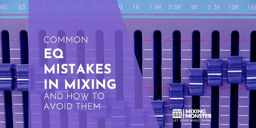 Common Eq Mistakes In Mixing And How To Avoid Them Common Eq Mistakes In Mixing And How To Avoid Them