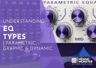 How To Compress Audio In Mixing | Perfect Compression 2026 19 Understanding Eq Types 2026 | Parametric, Graphic &Amp; Dynamic