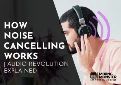 Music Blog 2025 | Music Insights, Trends, And Techniques 64 How Noise Cancelling Works | Audio Revolution Explained 2026