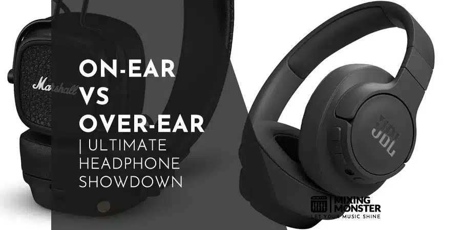 On-Ear Vs Over-Ear | Ultimate Headphone Showdown On-Ear Vs Over-Ear | Ultimate Headphone Showdown