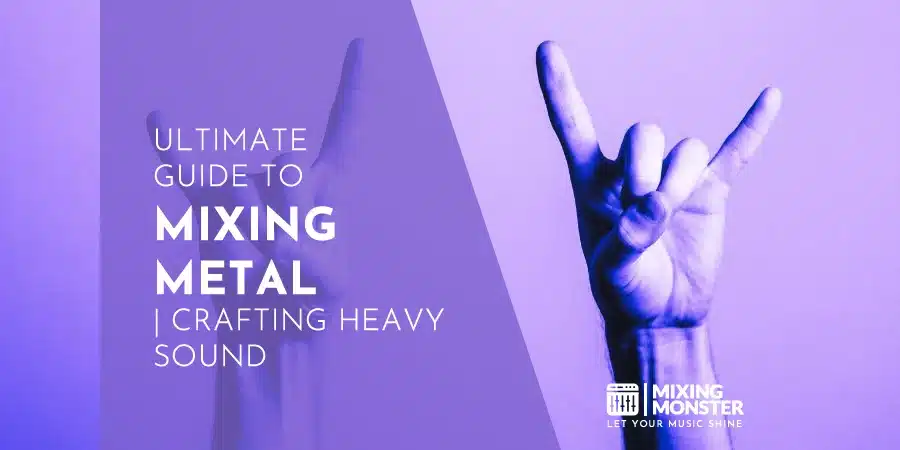 Blog-Mixing-Mixing-Metal-1 Ultimate Guide To Mixing Metal | Crafting Heavy Sound