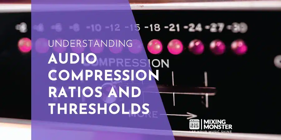 Understanding Audio Compression Ratios And Thresholds Understanding Audio Compression Ratios And Thresholds