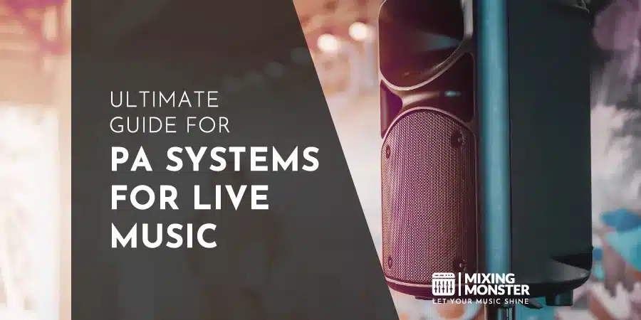 Ultimate Guide For Pa Systems For Live Music Ultimate Guide For Pa Systems For Live Music