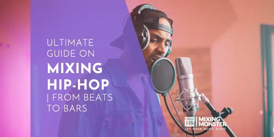 Ultimate Guide On Mixing Hip-Hop | From Beats To Bars Ultimate Guide On Mixing Hip-Hop | From Beats To Bars
